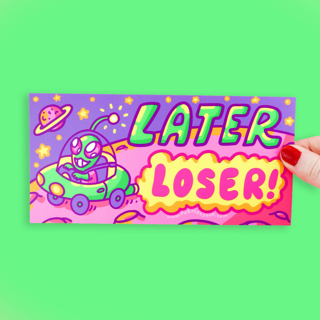Later Loser Alien UFO Funny Vehicle Car Vinyl Bumper Sticker - Turtle’s Soup