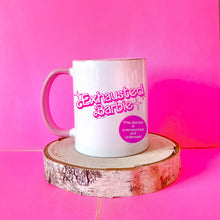 Load image into Gallery viewer, Exhausted Barbie Mug
